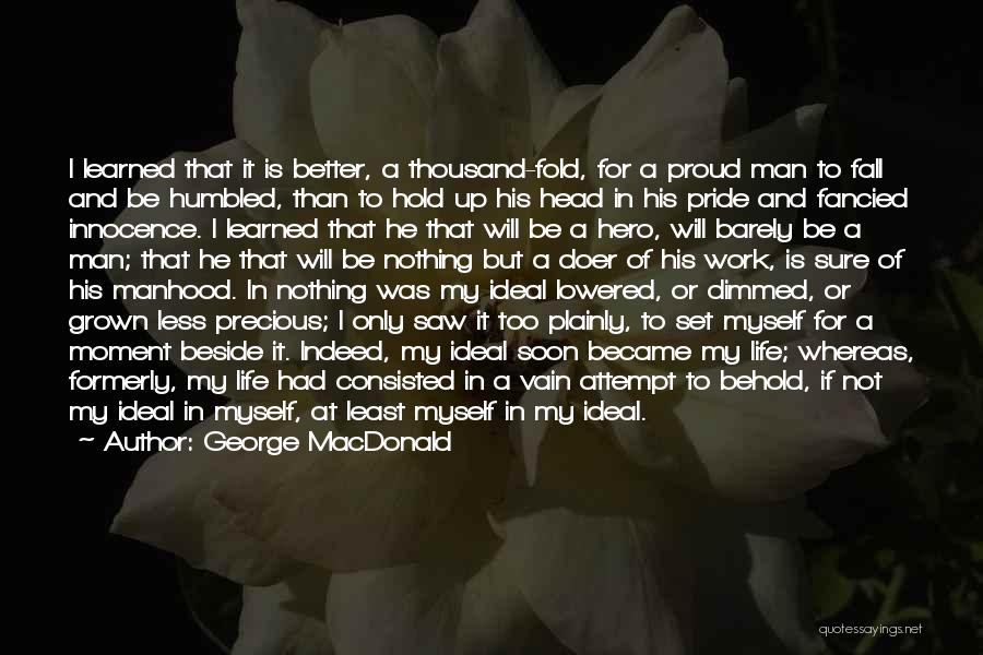 A Proud Moment Quotes By George MacDonald