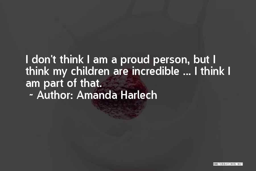 A Proud Person Quotes By Amanda Harlech