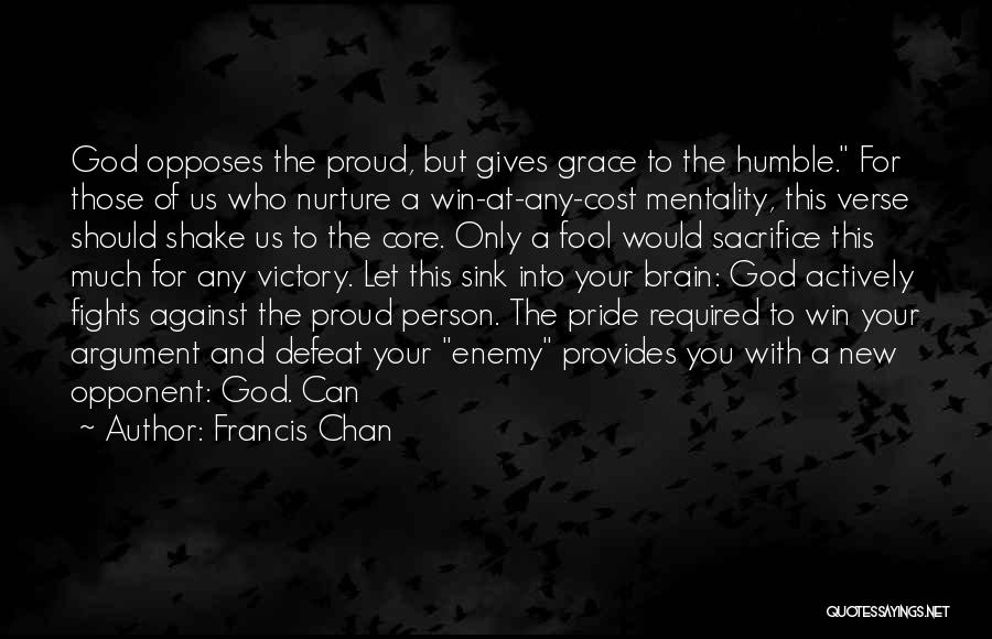 A Proud Person Quotes By Francis Chan