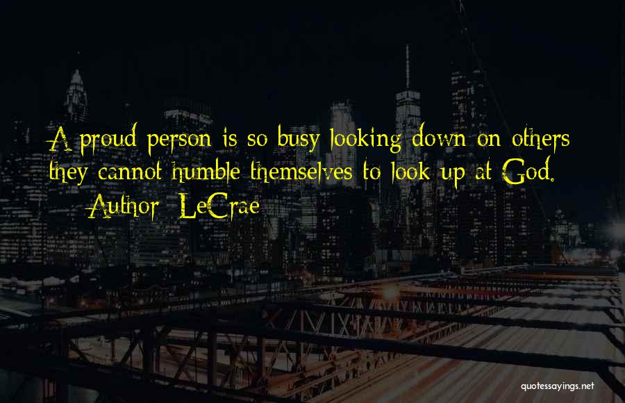 A Proud Person Quotes By LeCrae