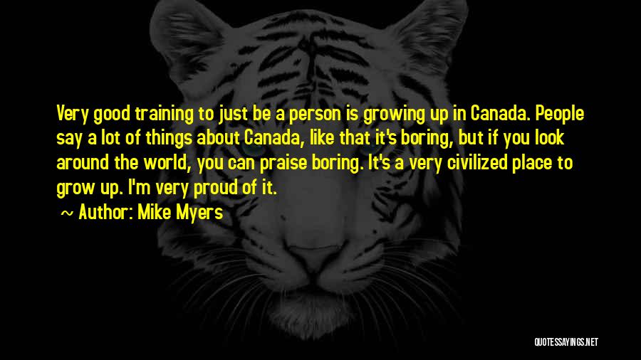 A Proud Person Quotes By Mike Myers