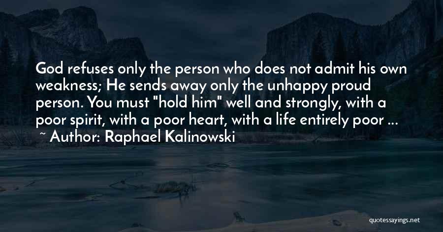 A Proud Person Quotes By Raphael Kalinowski