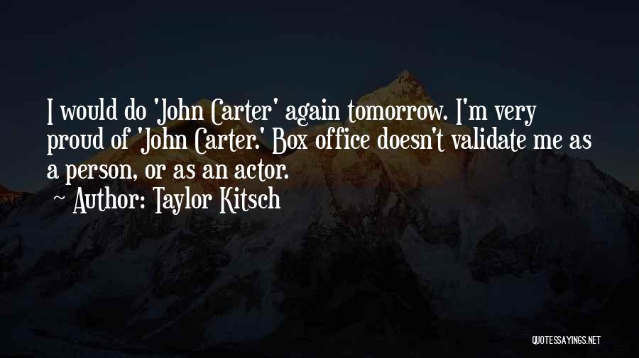 A Proud Person Quotes By Taylor Kitsch