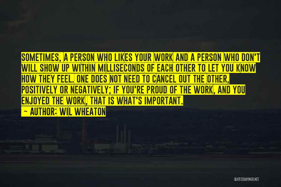 A Proud Person Quotes By Wil Wheaton