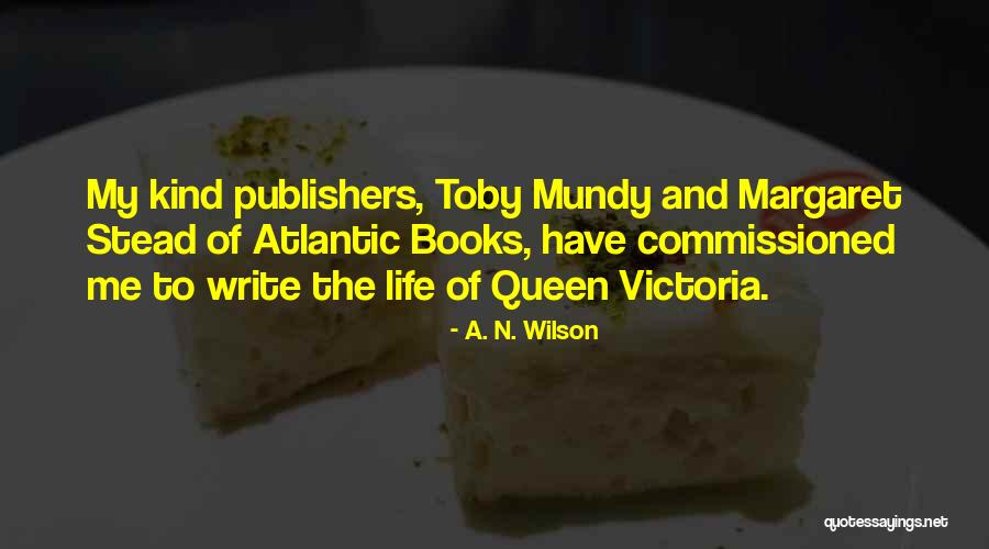 A Publishers Quotes By A. N. Wilson A Publishers Quotes By A. N. Wilson