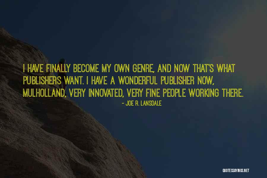 A Publishers Quotes By Joe R. Lansdale A Publishers Quotes By Joe R. Lansdale