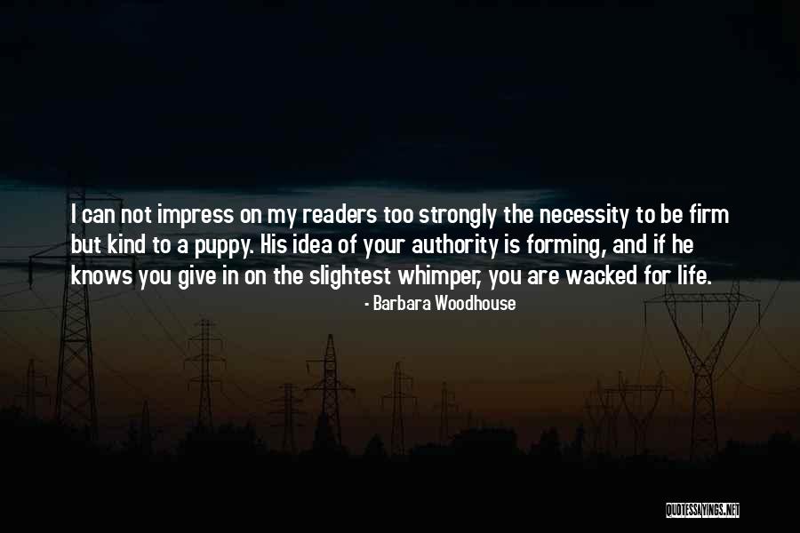 A Puppy Quotes By Barbara Woodhouse A Puppy Quotes By Barbara Woodhouse