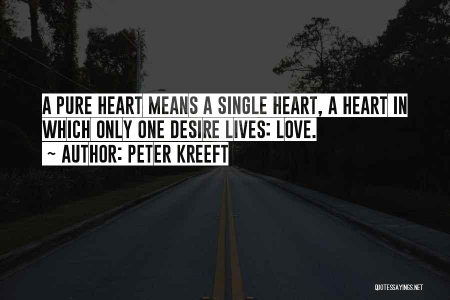 A Pure Heart Quotes By Peter Kreeft