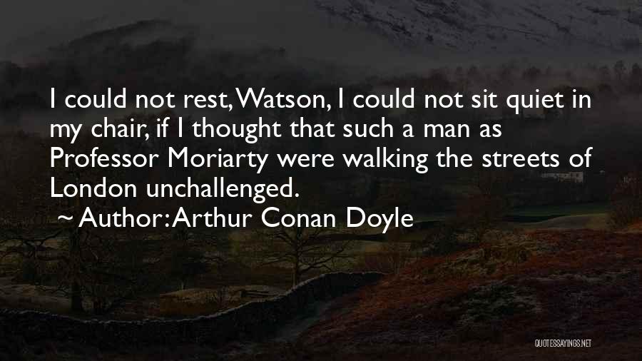 A Quiet Man Quotes By Arthur Conan Doyle