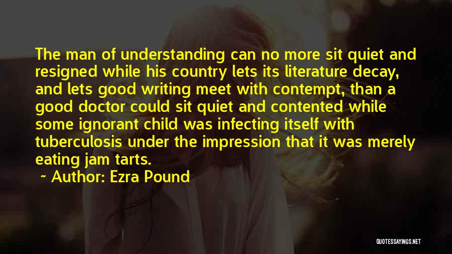 A Quiet Man Quotes By Ezra Pound