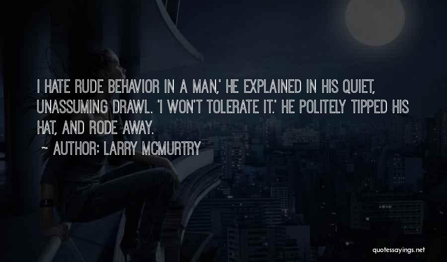 A Quiet Man Quotes By Larry McMurtry