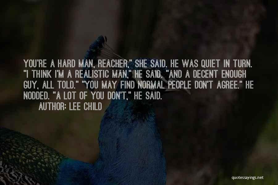 A Quiet Man Quotes By Lee Child