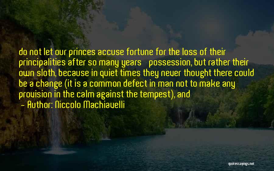 A Quiet Man Quotes By Niccolo Machiavelli