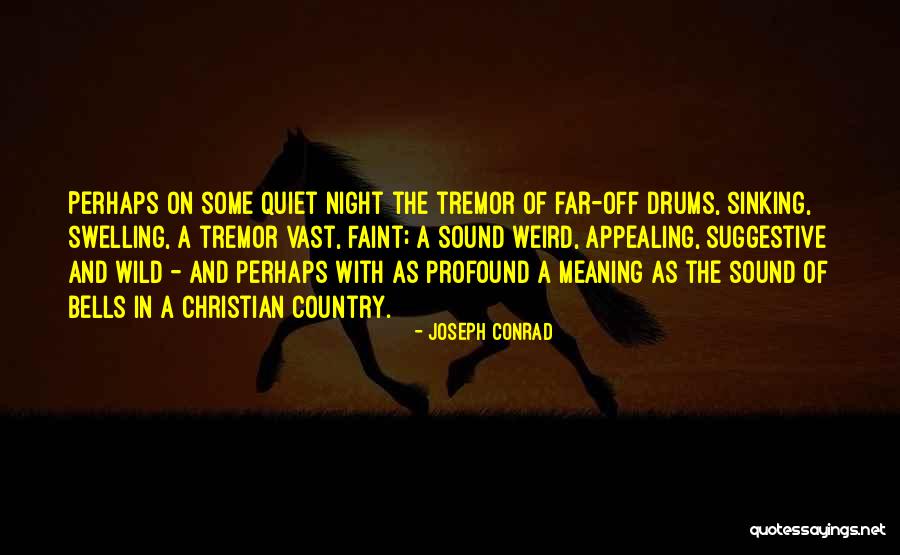 A Quiet Night Quotes By Joseph Conrad