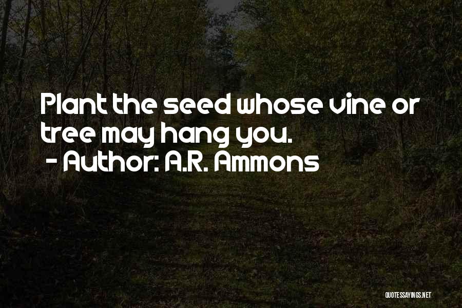 A.R. Ammons Quotes 2107081