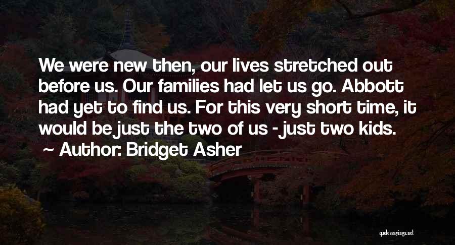 A R Asher Quotes By Bridget Asher