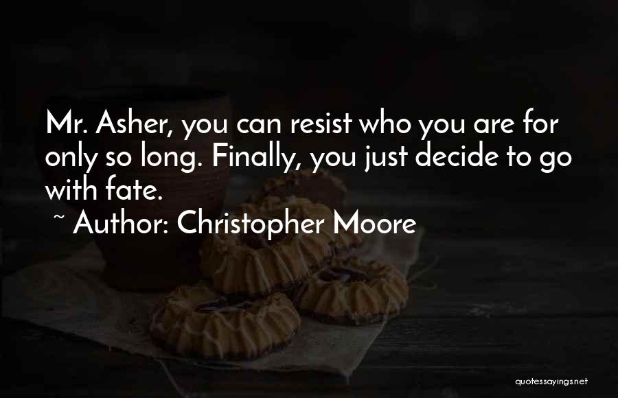 A R Asher Quotes By Christopher Moore