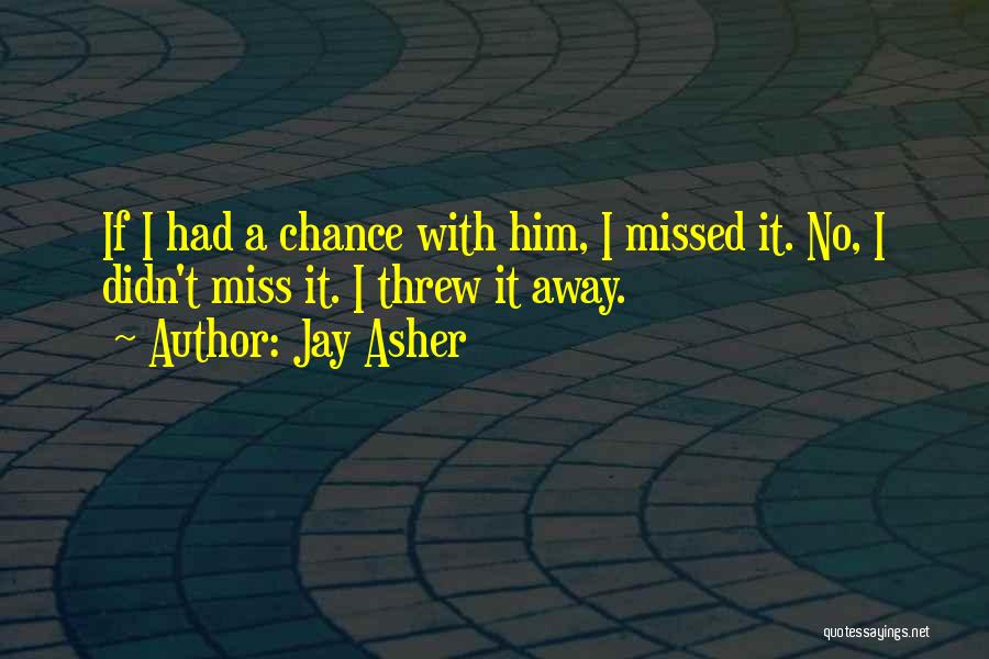 A R Asher Quotes By Jay Asher