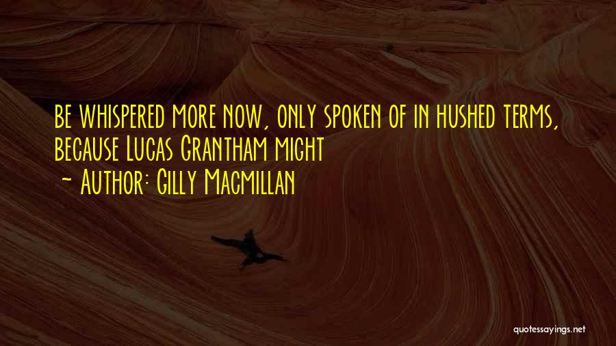 A R Lucas Quotes By Gilly Macmillan