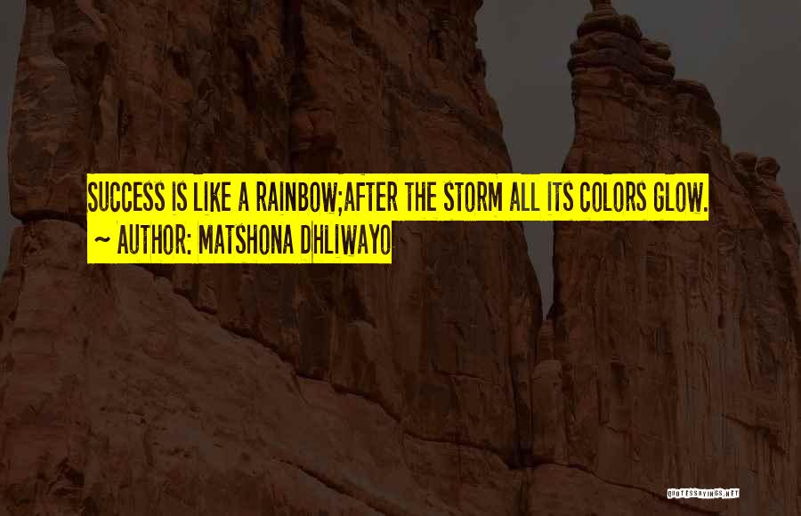 A Rainbow After The Storm Quotes By Matshona Dhliwayo