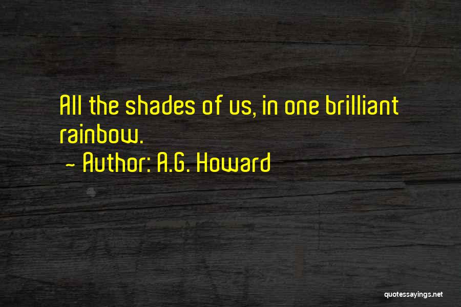 A Rainbow Quotes By A.G. Howard