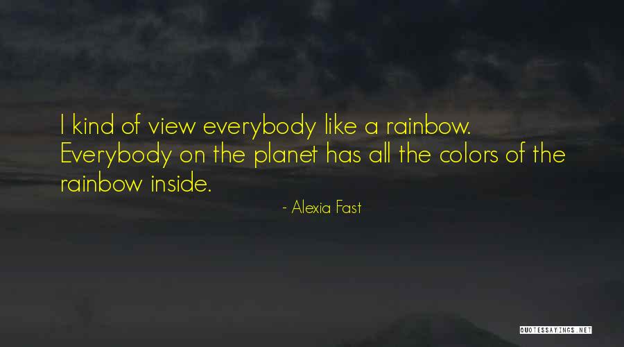 A Rainbow Quotes By Alexia Fast