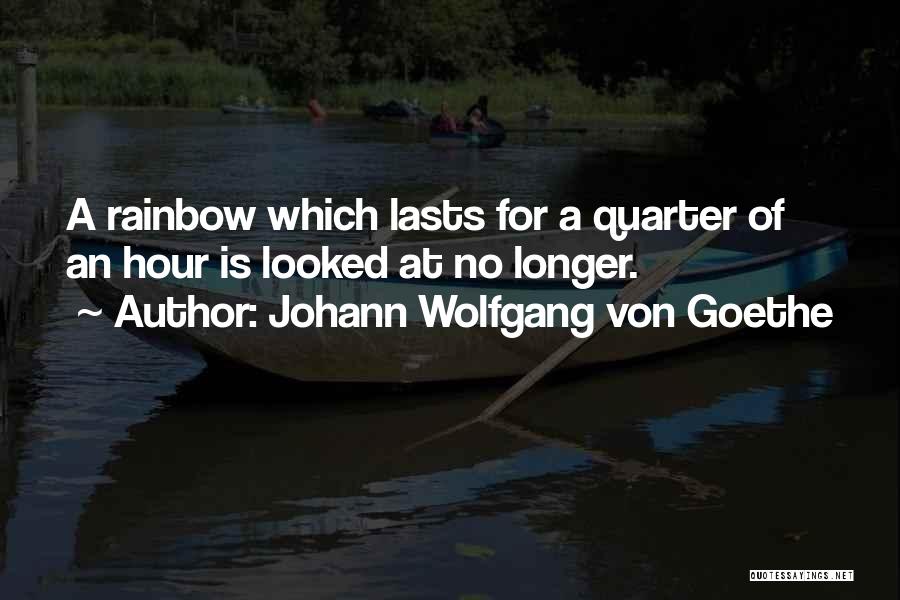 A Rainbow Quotes By Johann Wolfgang Von Goethe