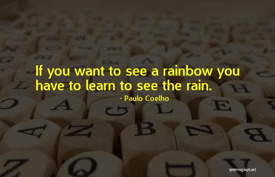 A Rainbow Quotes By Paulo Coelho A Rainbow Quotes By Paulo Coelho