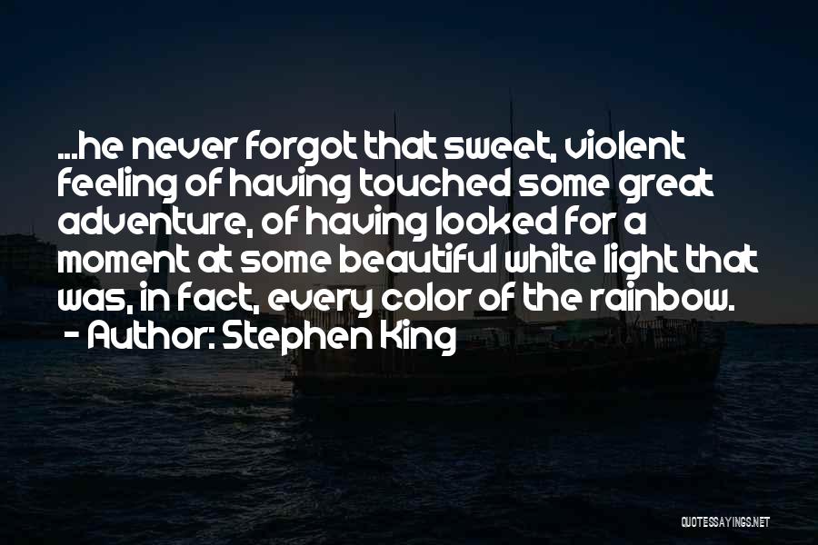 A Rainbow Quotes By Stephen King