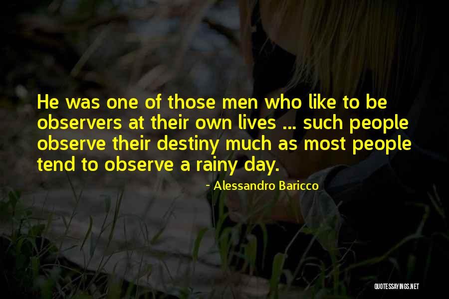 A Rainy Day Quotes By Alessandro Baricco A Rainy Day Quotes By Alessandro Baricco