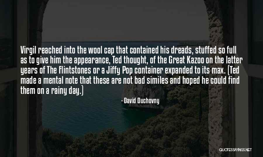 A Rainy Day Quotes By David Duchovny A Rainy Day Quotes By David Duchovny