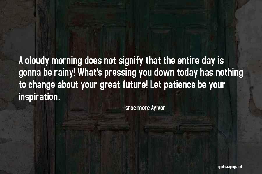 A Rainy Day Quotes By Israelmore Ayivor A Rainy Day Quotes By Israelmore Ayivor
