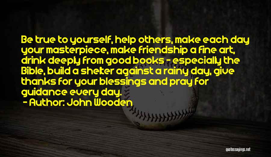 A Rainy Day Quotes By John Wooden