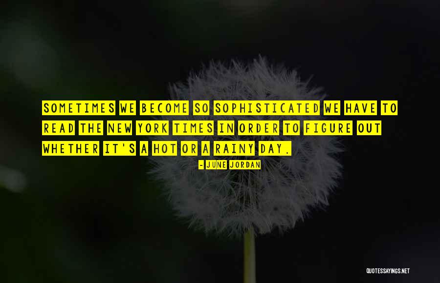 A Rainy Day Quotes By June Jordan A Rainy Day Quotes By June Jordan