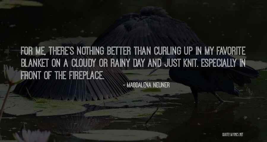 A Rainy Day Quotes By Magdalena Neuner A Rainy Day Quotes By Magdalena Neuner