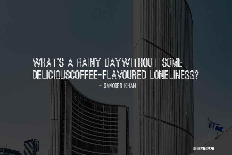 A Rainy Day Quotes By Sanober Khan A Rainy Day Quotes By Sanober Khan