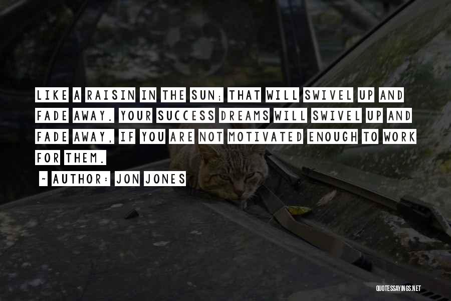 A Raisin In The Sun Quotes By Jon Jones