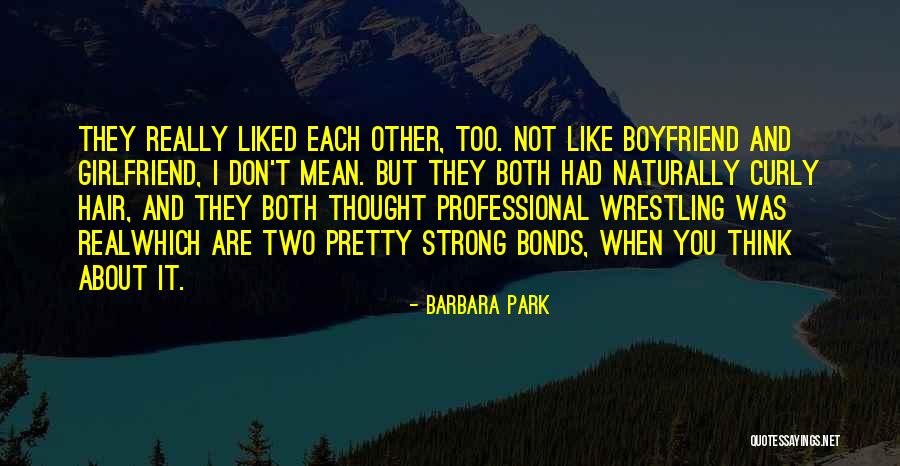 A Real Boyfriend Girlfriend Quotes By Barbara Park