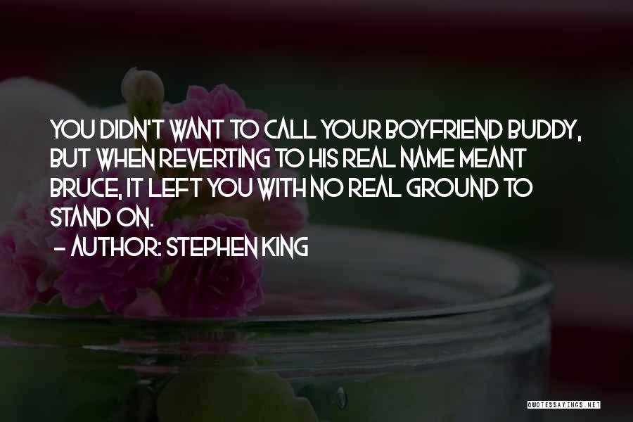 A Real Boyfriend Would Quotes By Stephen King