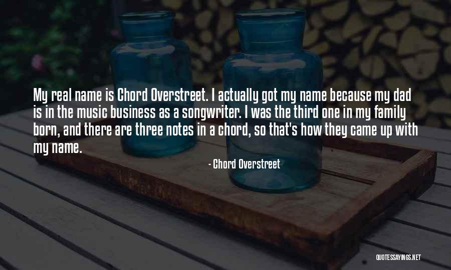 A Real Dad Quotes By Chord Overstreet