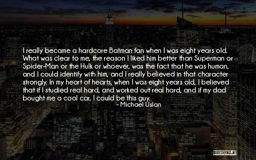 A Real Dad Quotes By Michael Uslan