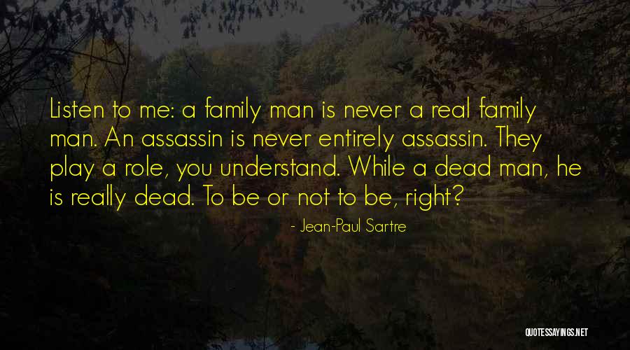 A Real Family Man Quotes By Jean-Paul Sartre A Real Family Man Quotes By Jean-Paul Sartre