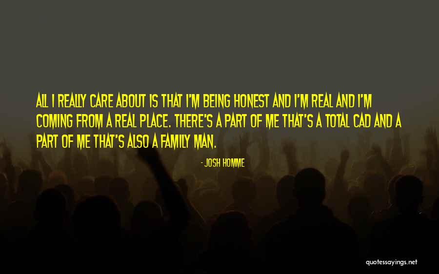 A Real Family Man Quotes By Josh Homme A Real Family Man Quotes By Josh Homme