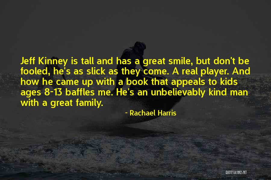 A Real Family Man Quotes By Rachael Harris A Real Family Man Quotes By Rachael Harris