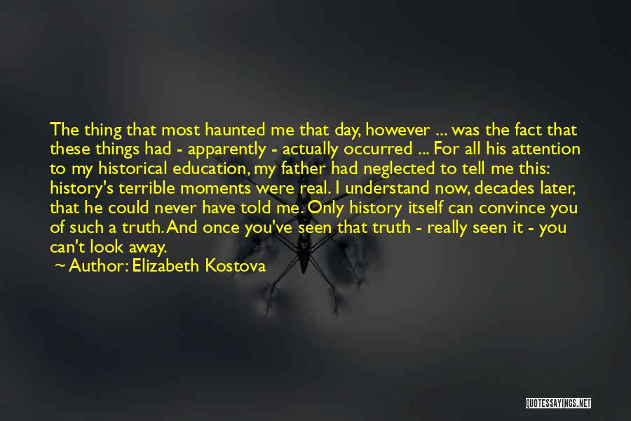 A Real Father Quotes By Elizabeth Kostova