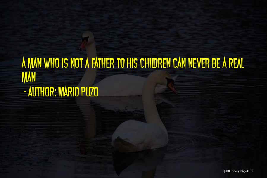 A Real Father Quotes By Mario Puzo