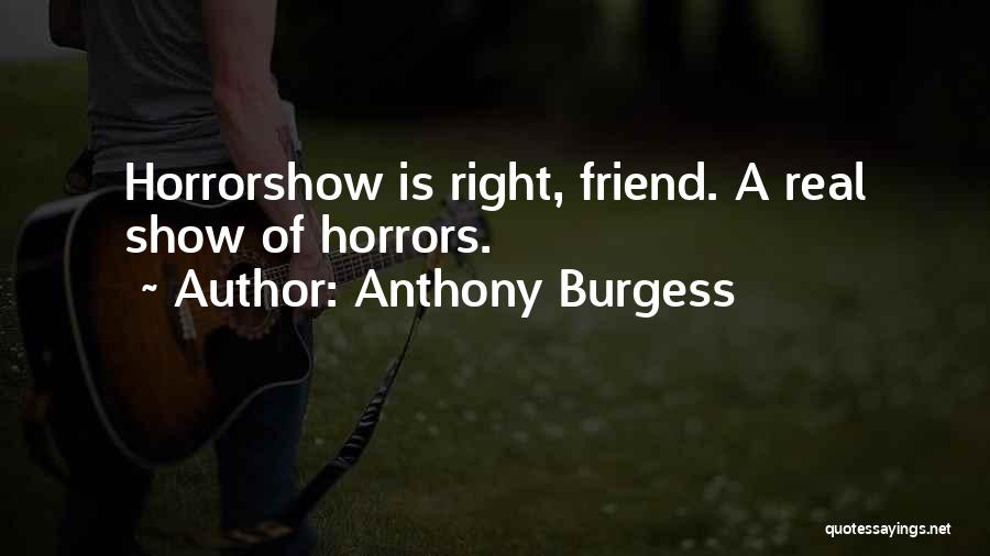 A Real Friend Quotes By Anthony Burgess