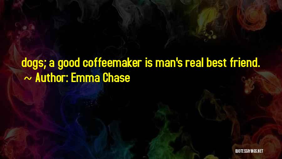 A Real Friend Quotes By Emma Chase