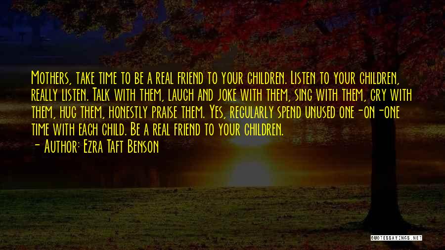 A Real Friend Quotes By Ezra Taft Benson