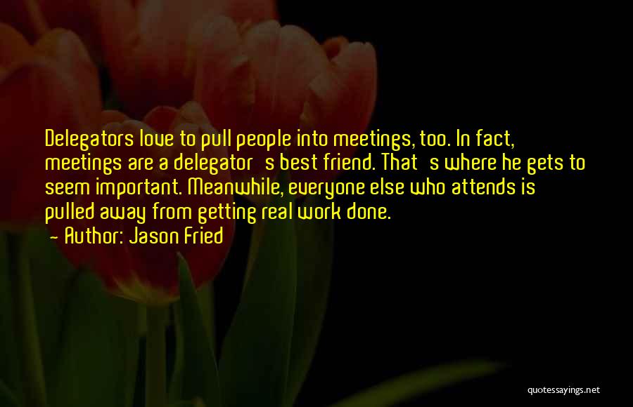 A Real Friend Quotes By Jason Fried